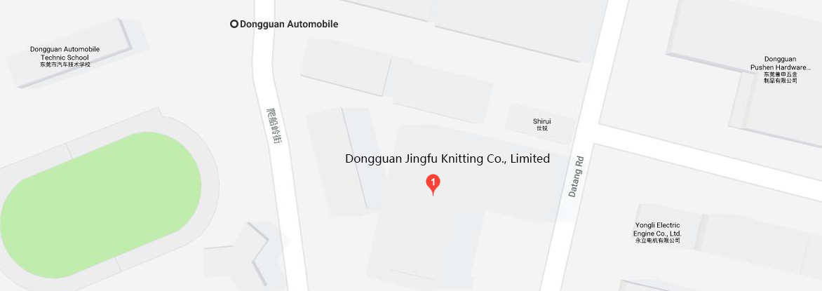 Dongguan Jingfu Knitting Co., Limited Sales Manager : Billy Zhang Tel : +86-769-23616909 Fax : +86-769-23616016 Whatapp : 86 13802452434 E-mail : sales@jingfutech.com Factory Add: No. 37, Datang Road, Xinjiuwei, Liaobu, Dongguan, Guangdong